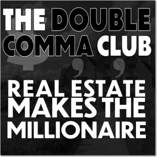 The Double Comma Club Real Estate Makes the Millionaire Posters and Art